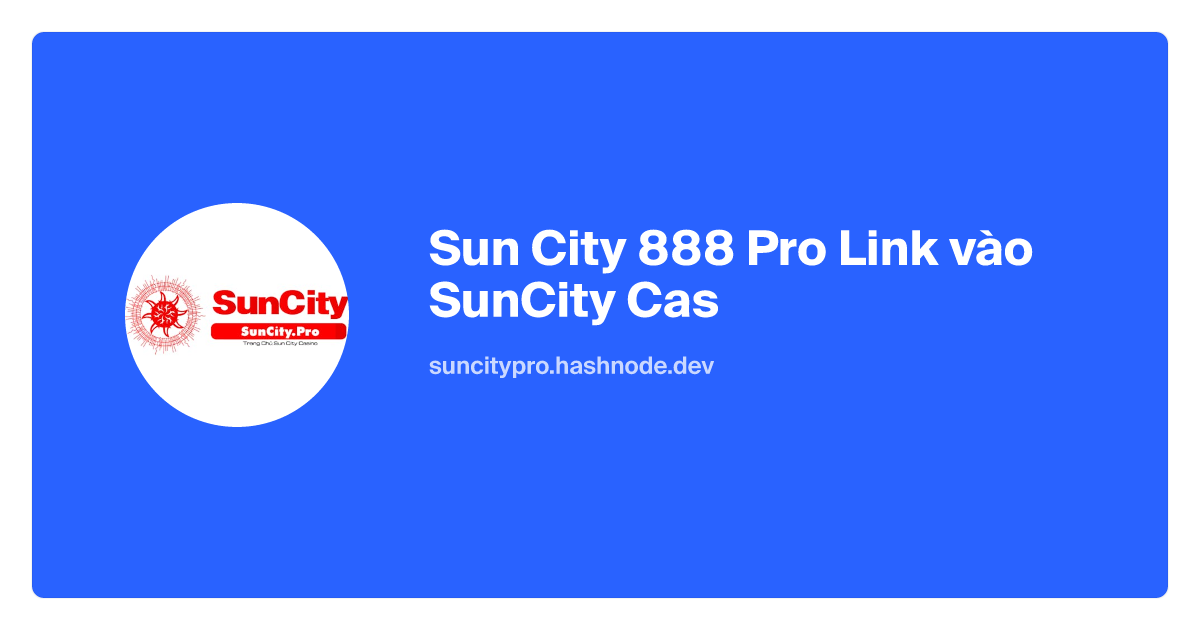 Cách Tham Gia và Đăng Ký Tại Suncity 888